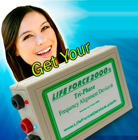 Get your LifeForce2000 Tri-Phase Frequency Alignment Device